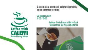 Coffee with Caleffi: Da caldaia a pompa di calore: il retrofit della centrale termica